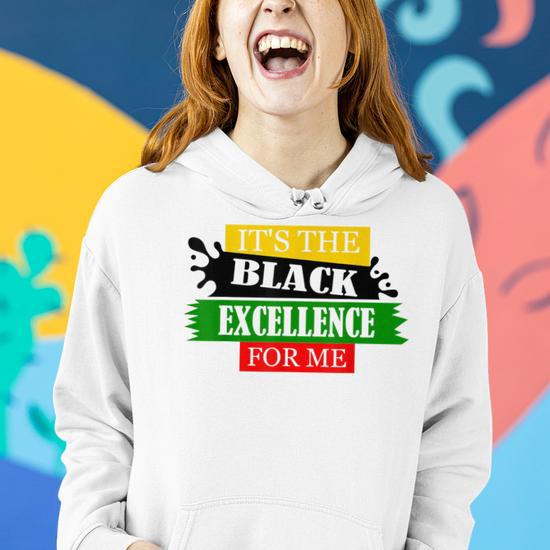 Its The Black Excellence For Me History Month Juneteenth Women Hoodie Thegiftio UK