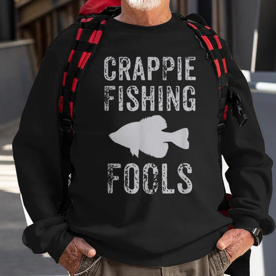 Crappie Fishing Fools T Sweatshirt - Thegiftio