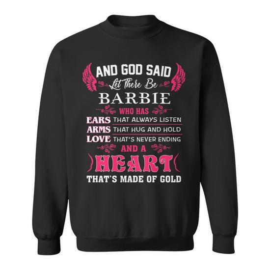 Barbie Name Gift And God Said Let There Be Barbie Sweatshirt Seseable UK