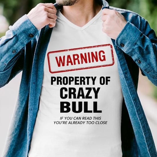 Bull Name Gift Warning Property of Crazy Bull Men's V-Neck T-Shirt - Side View