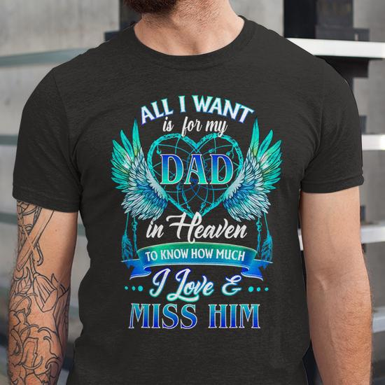 Father Grandpa All I Want Is For My Dad In Heaven 99 Family Dad Unisex  Jersey Short Sleeve Crewneck Tshirt - Monsterry