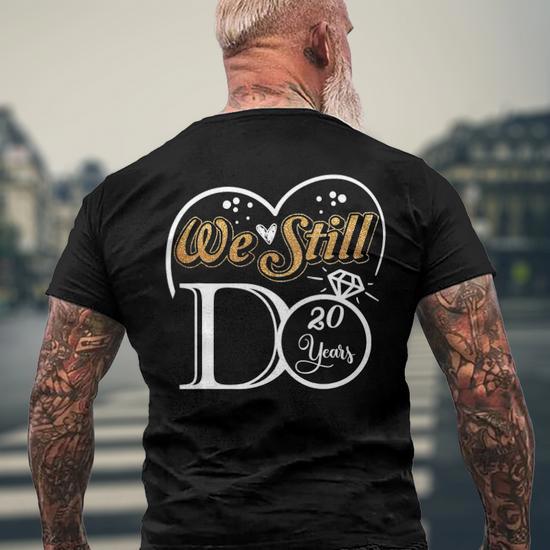 Couple Wedding Anniversary We Still Do 20 Years Married Men's Back Print T- shirt | Mazezy