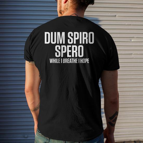 Dum Spiro Spero While I Breathe I Hope Men's Back Print T-shirt