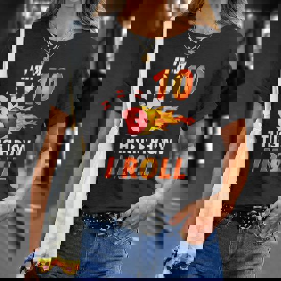 This Is How I Roll 10 Years Old Tshirt Bowling Birthday Gift This Is How I Roll 10 Years Old Tshirt Bowling Birthday Gift