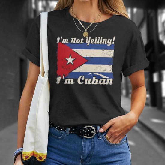 Cuban Flag Cuba Funny Saying Im Not Yelling Im Cuban Unisex T-Shirt | Mazezy