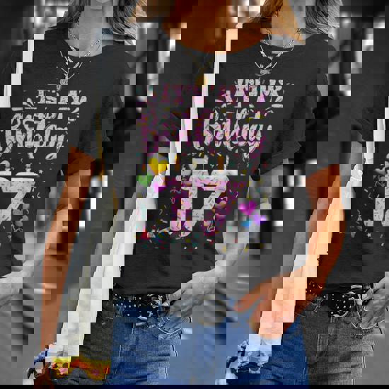 It's My 17th Birthday Tshirt 17 Years Old Birthday Gift Girl It's My 17th Birthday Tshirt 17 Years Old Birthday Gift Girl