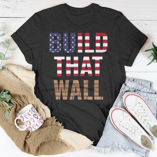 Build That Wall Pro Trump Unisex T-Shirt, Pro Trump Gift