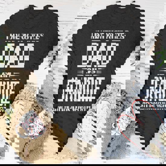 I Have Two Titles Dad And Gramps Father's Day Gramps Men's T-shirt