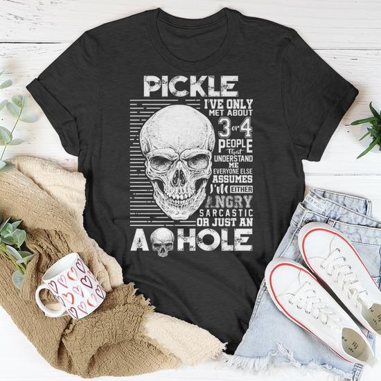 Pickle Name Pickle Ive Only Met About 3 Or 4 People T-Shirt - Seseable