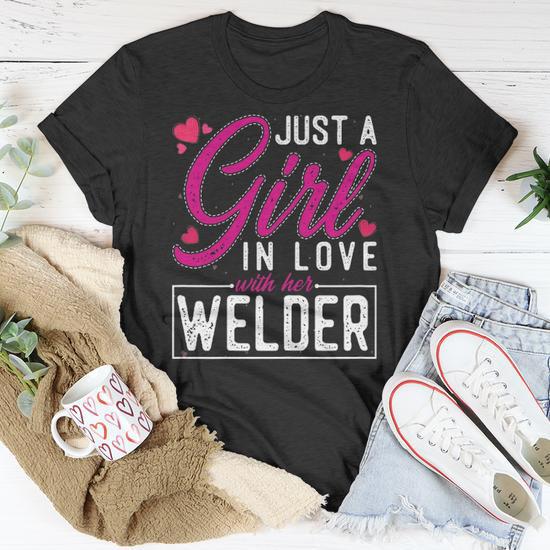 Womens Just A Girl In Love With Her Welder - Cute Welders Wife Unisex T- Shirt | Mazezy