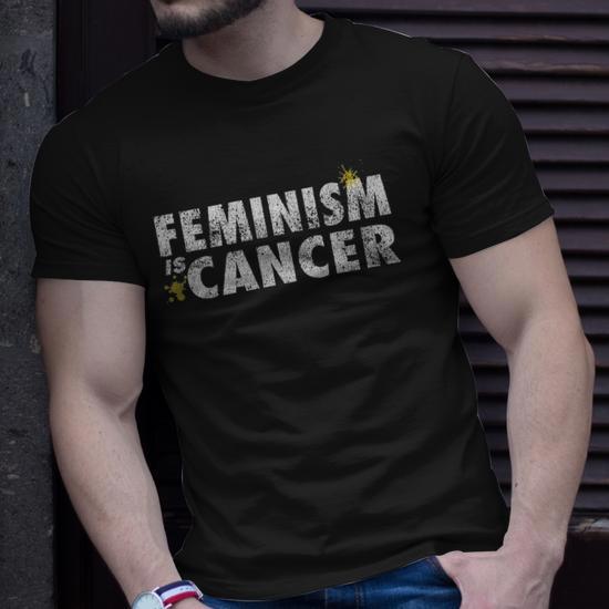 feminism is cancer shirt