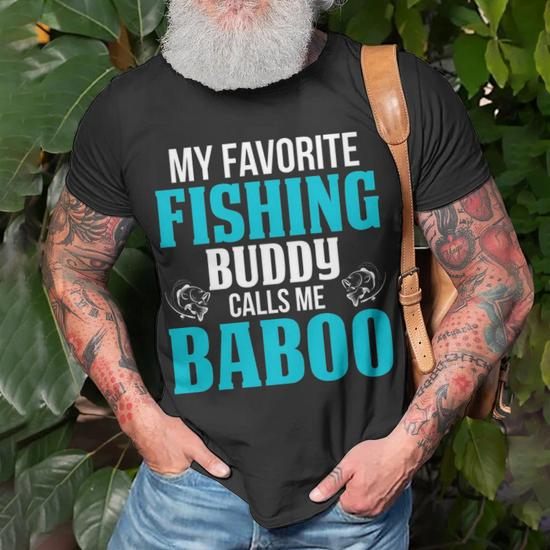 Baboo Grandpa Fishing My Favorite Fishing Buddy Calls Me Baboo T-Shirt