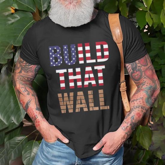 Build That Wall Pro Trump Unisex T-Shirt, Political Gift