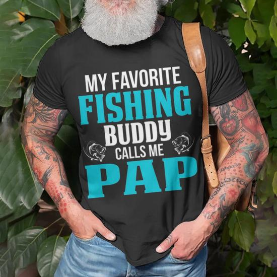 Pap Grandpa Fishing My Favorite Fishing Buddy Calls Me Pap V2 T