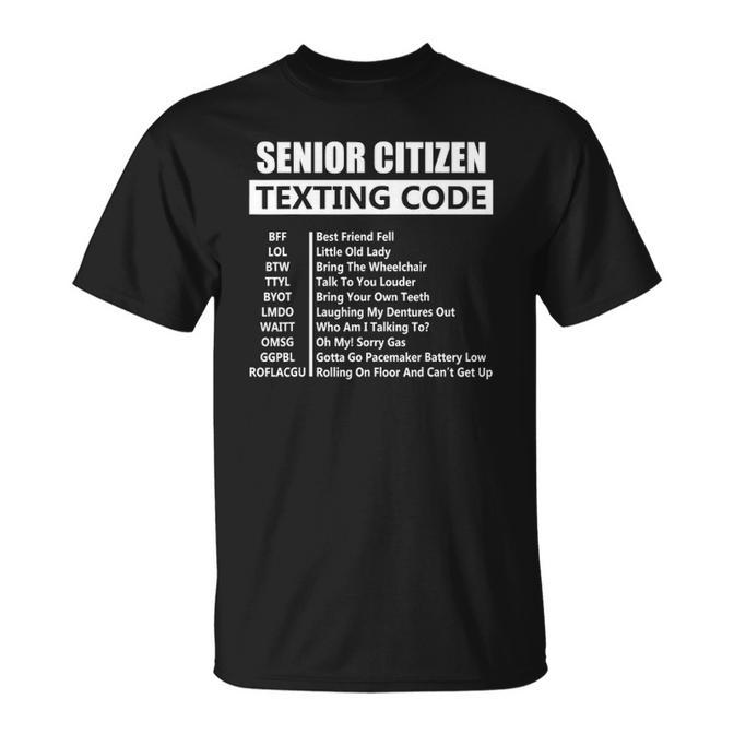 Funny Senior Citizens Texting Code T Gift For Grandpa Unisex T-Shirt ...