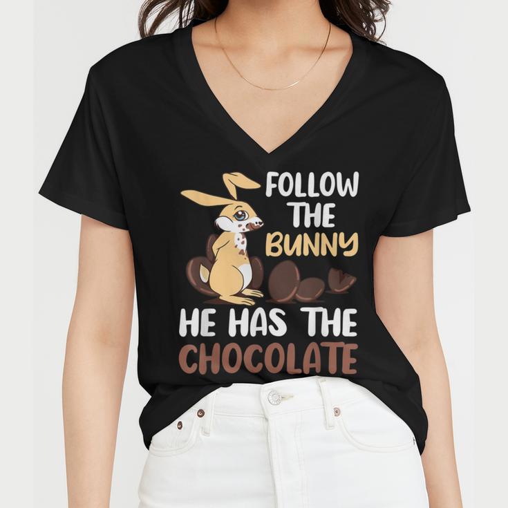 Follow The Bunny He Has Chocolate Women V-Neck T-Shirt