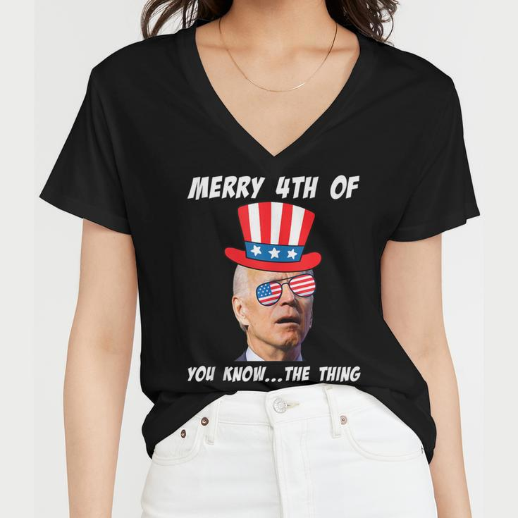 Funny Biden Merry 4Th Of You Know The Thing Anti Joe Biden Women V-Neck T-Shirt