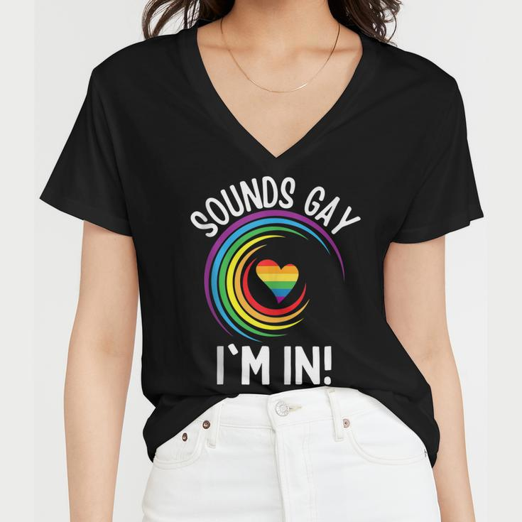 Gay Pride Sounds Gay Im In Men Women Lgbt Rainbow Women V-Neck T-Shirt