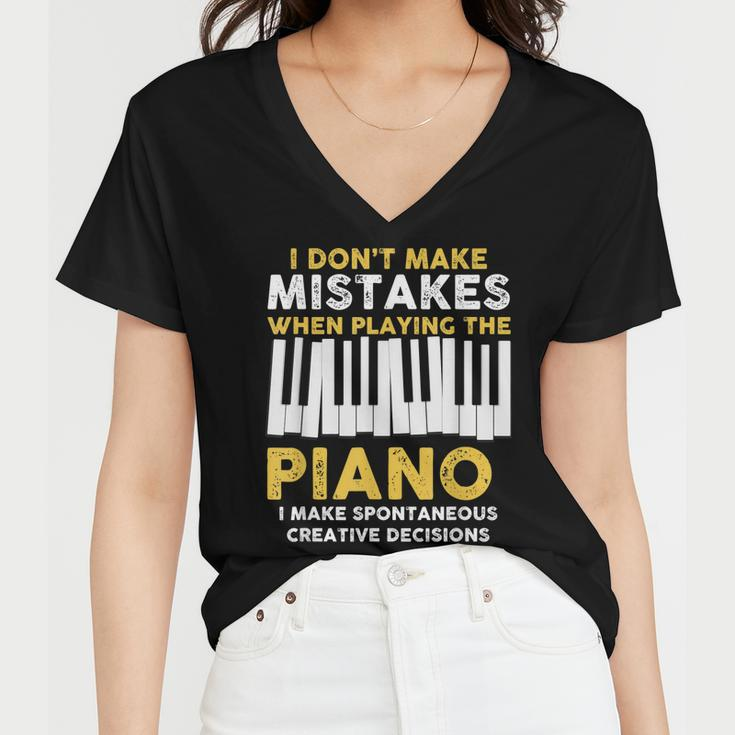I Dont Make Mistakes Piano Musician Humor Women V-Neck T-Shirt
