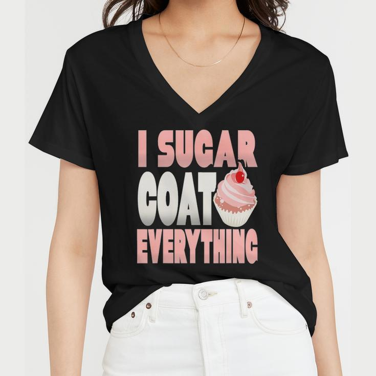 I Sugar Coat Everything Funny Baker Cupcake Women V-Neck T-Shirt