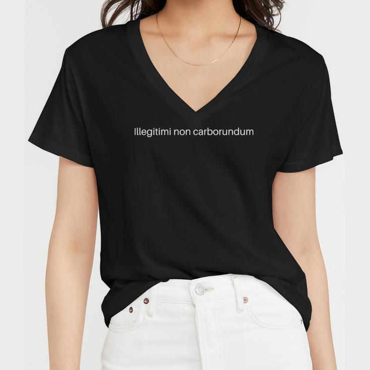 Illegitimi Non Carborundum Funny Motivating Humorous Women V-Neck T-Shirt