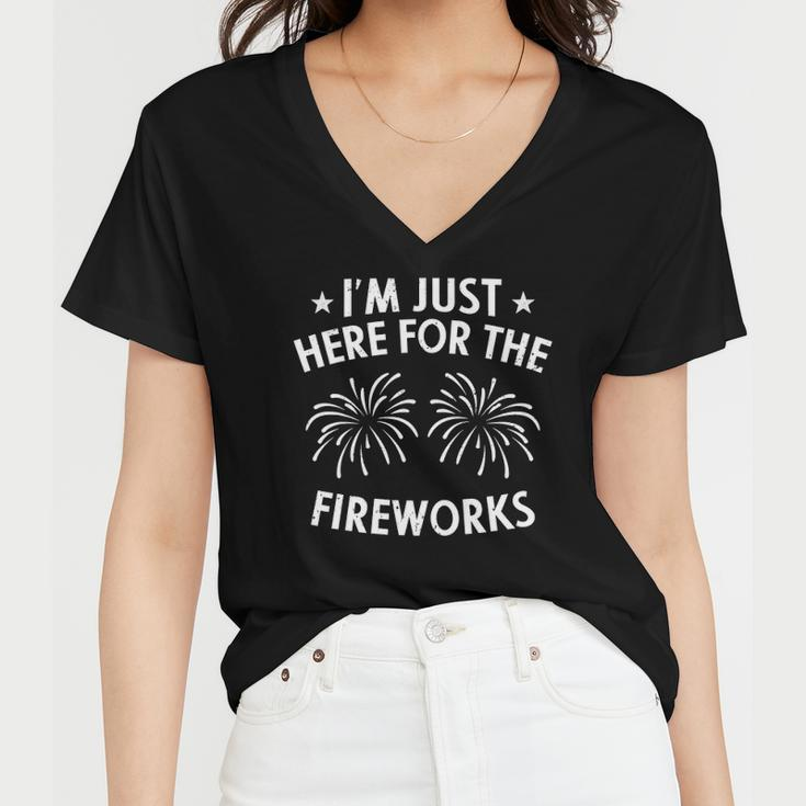 Im Just Here For The Fireworks 4Th Of July Usa Patriotic Women V-Neck T-Shirt