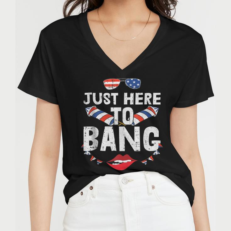 Im Just Here To Bang 4Th Of July Fireworks Fourth Of July Women V-Neck T-Shirt