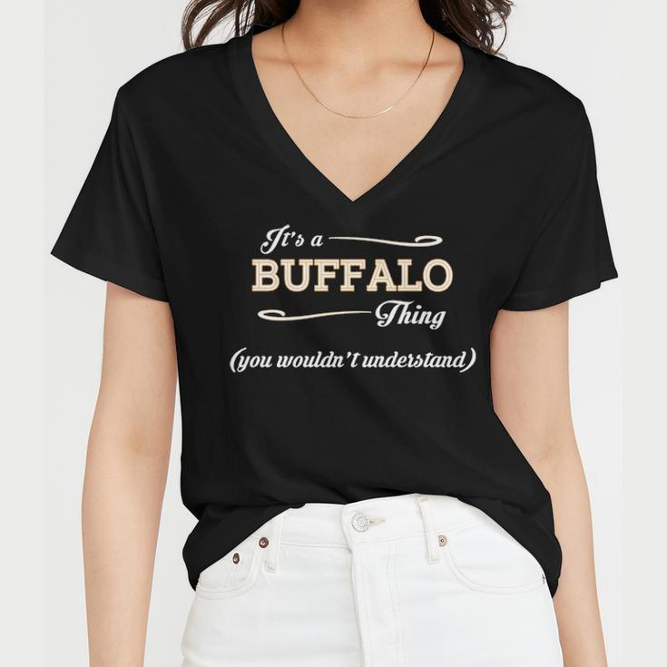 Its A Buffalo Thing You Wouldnt UnderstandShirt Buffalo Shirt For Buffalo Women V-Neck T-Shirt