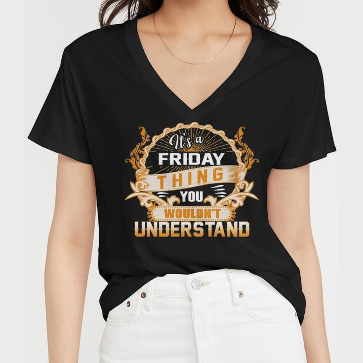 Its A Friday Thing You Wouldnt UnderstandShirt Friday Shirt For Friday Women V-Neck T-Shirt