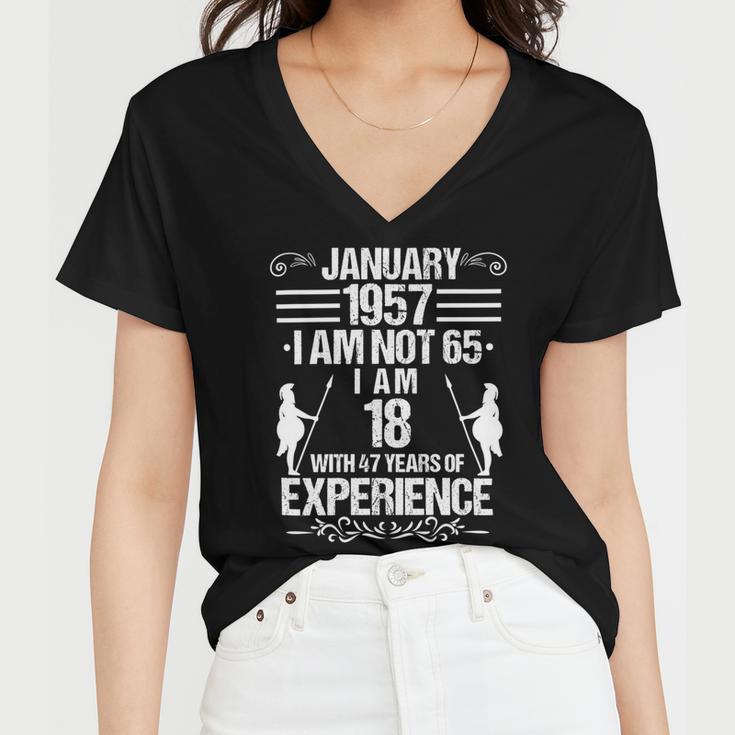 January 1957 I Am Not 65 I Am 18 With 47 Years Of Experience Women V-Neck T-Shirt