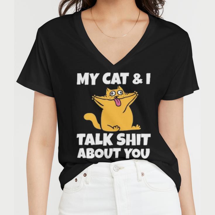 My Cat And I Talk Shit About You 310 Shirt Women V-Neck T-Shirt