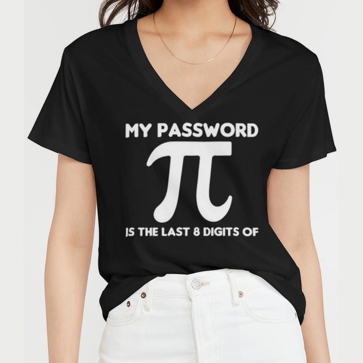 My Password Is The Last 8 Digits Of Pi 94 Trending Shirt Women V-Neck T-Shirt