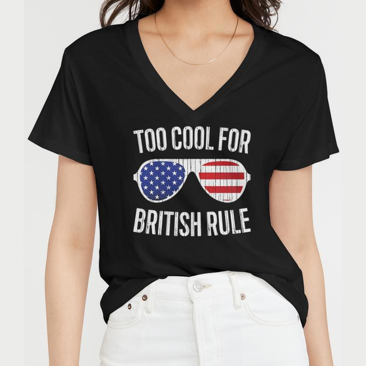 Too Cool For British Rule July 4Th Gift Women V-Neck T-Shirt