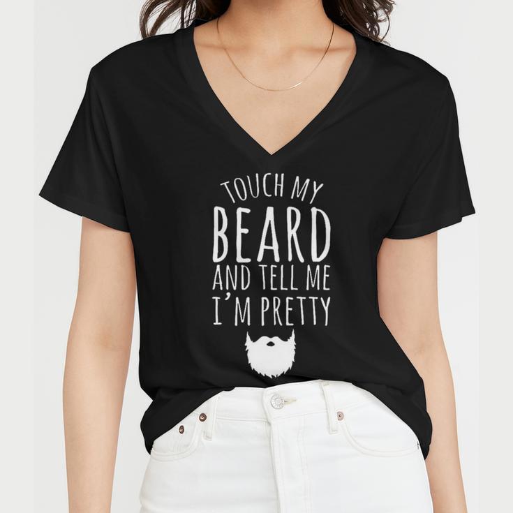 Touch My Beard And Tell Me Im Pretty 288 Shirt Women V-Neck T-Shirt