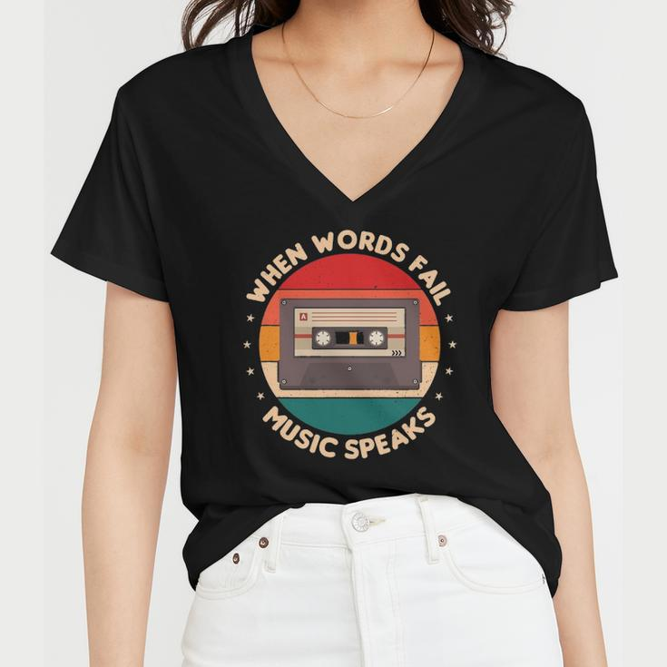 When Words Fail Music Speaks Music Quote For Musicians Women V-Neck T-Shirt