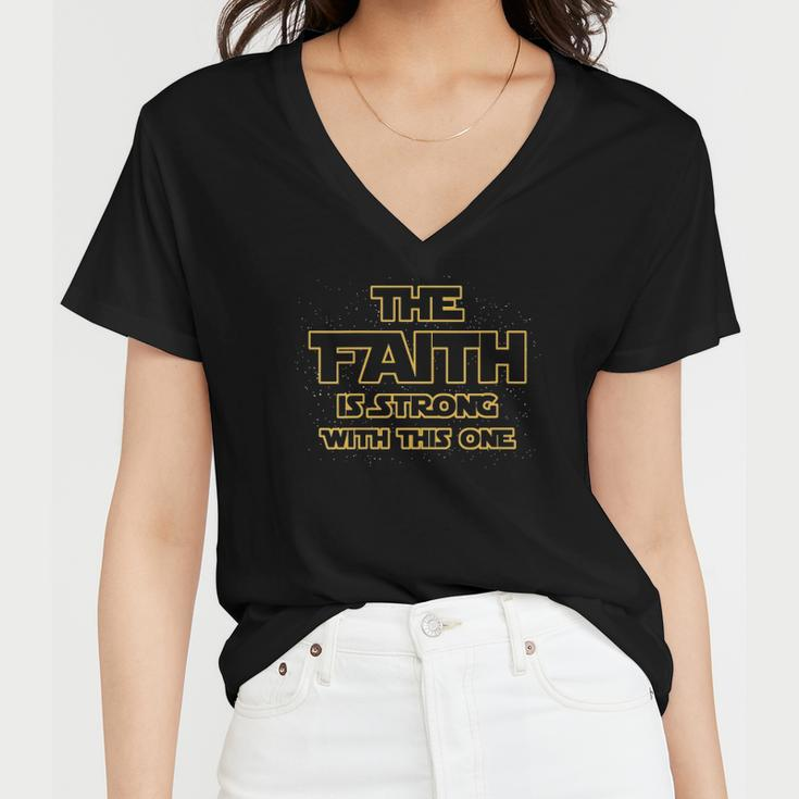 Womens The Faith Is Strong With This One Christian V-Neck Women V-Neck T-Shirt
