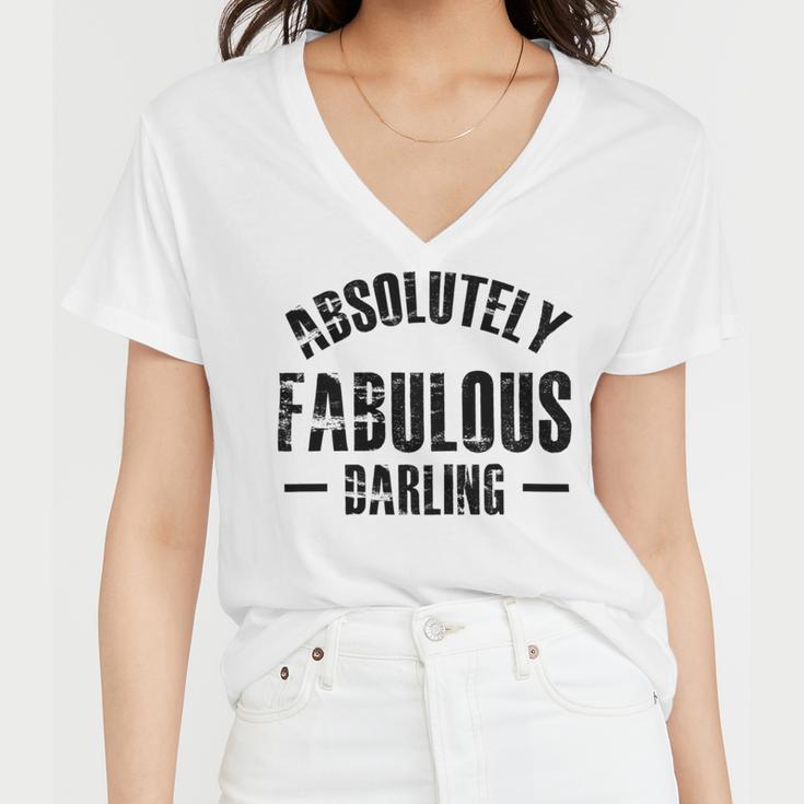 Absolutely Fabulous Darling Women V-Neck T-Shirt