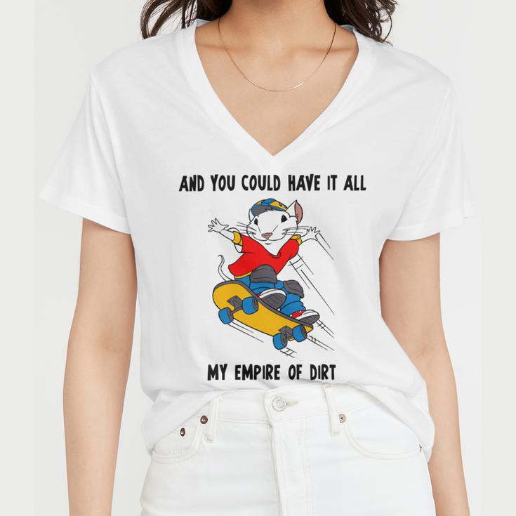 And You Could Have It All My Empire Of Dirt Women V-Neck T-Shirt