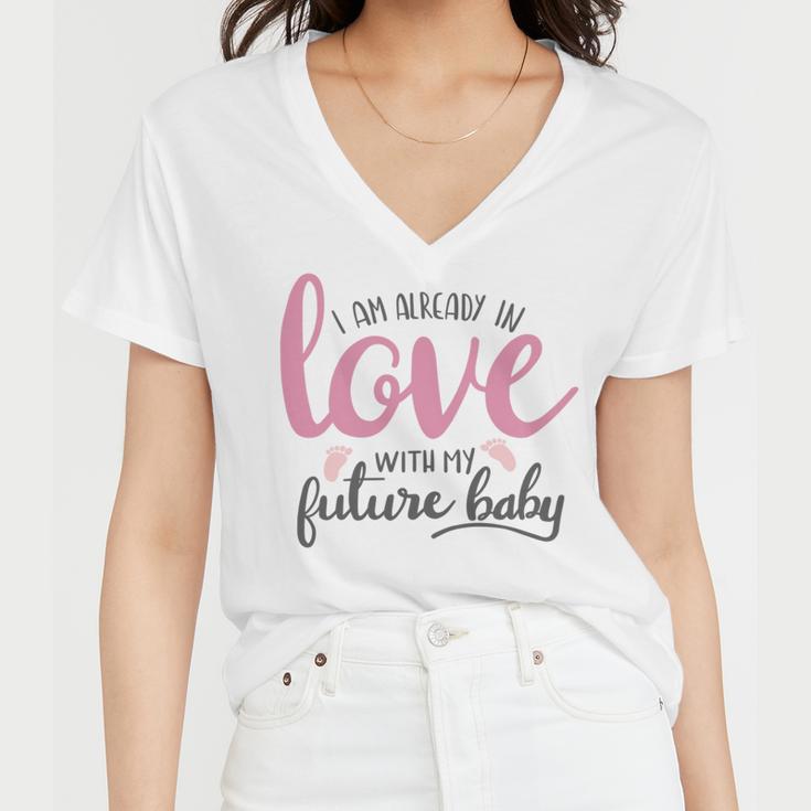 Baby Shower Text Design I Am Already In Love With My Future Baby Women V-Neck T-Shirt