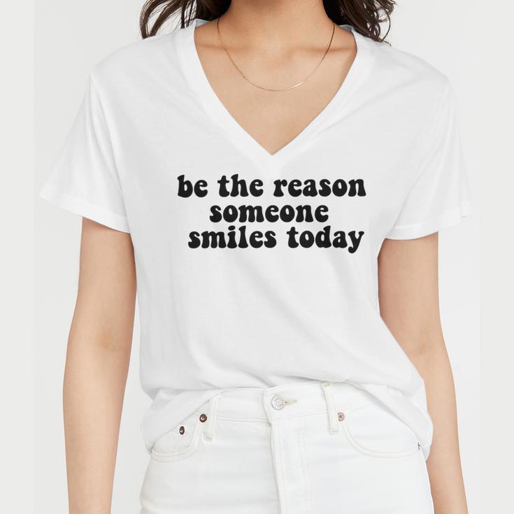 Be The Reason Smiles Today Women V-Neck T-Shirt