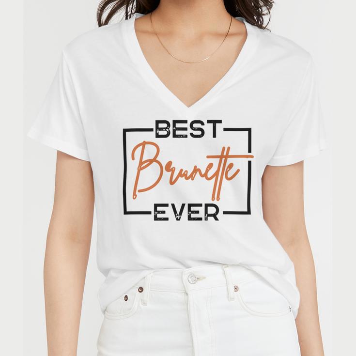 Best Brunette Ever Brunette Brownie Women V-Neck T-Shirt