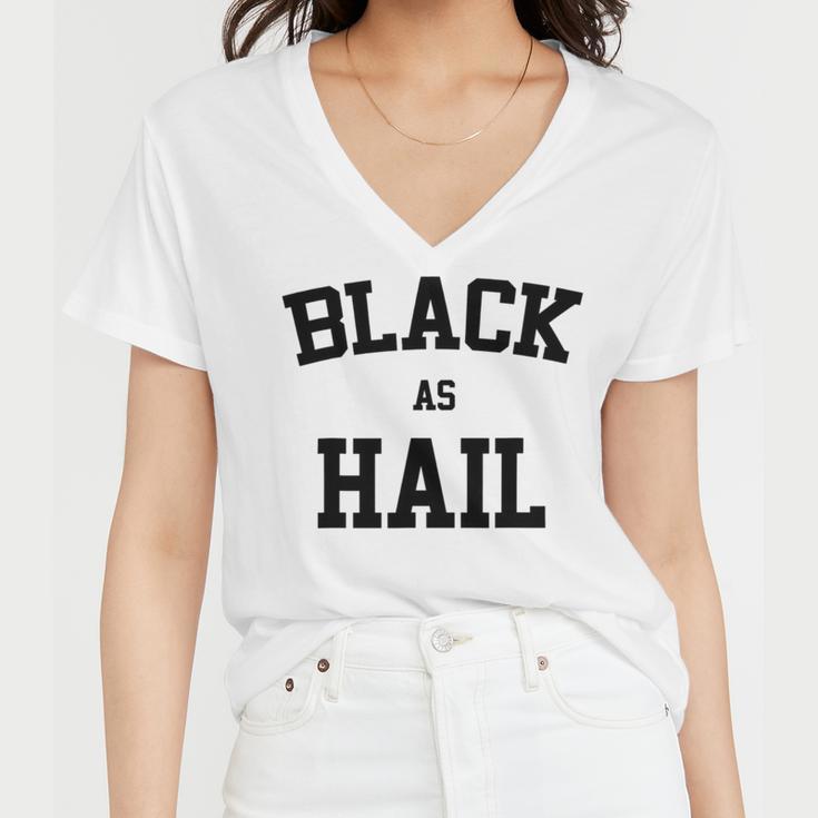 Black As Hail Funny Women V-Neck T-Shirt