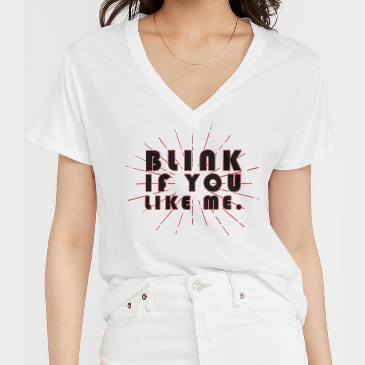 Blink If You Like Me Women V-Neck T-Shirt