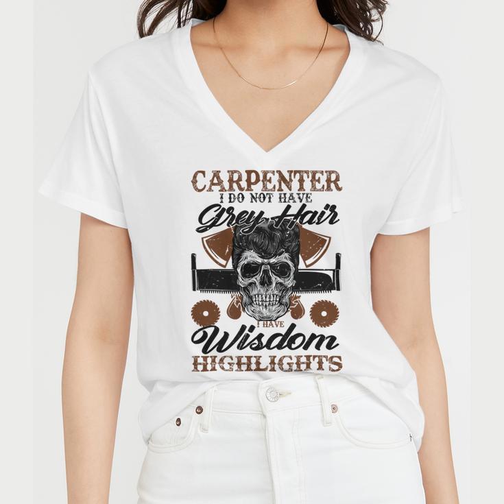 Carpenter I Do Not Have Grey Hair 289 Shirt Women V-Neck T-Shirt