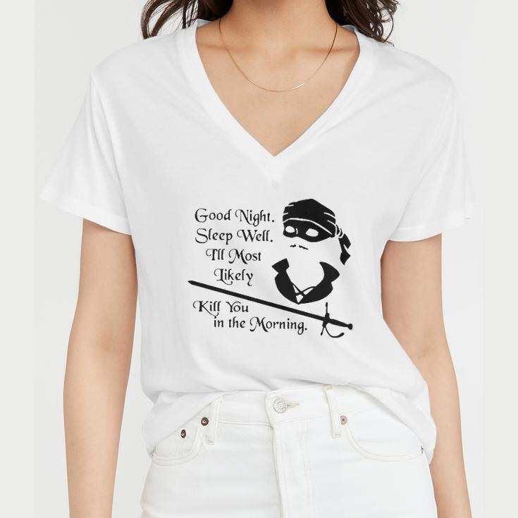 Cary Elwes Good Night Sleep Well Ill Most Likely Kill You In The Morning Women V-Neck T-Shirt
