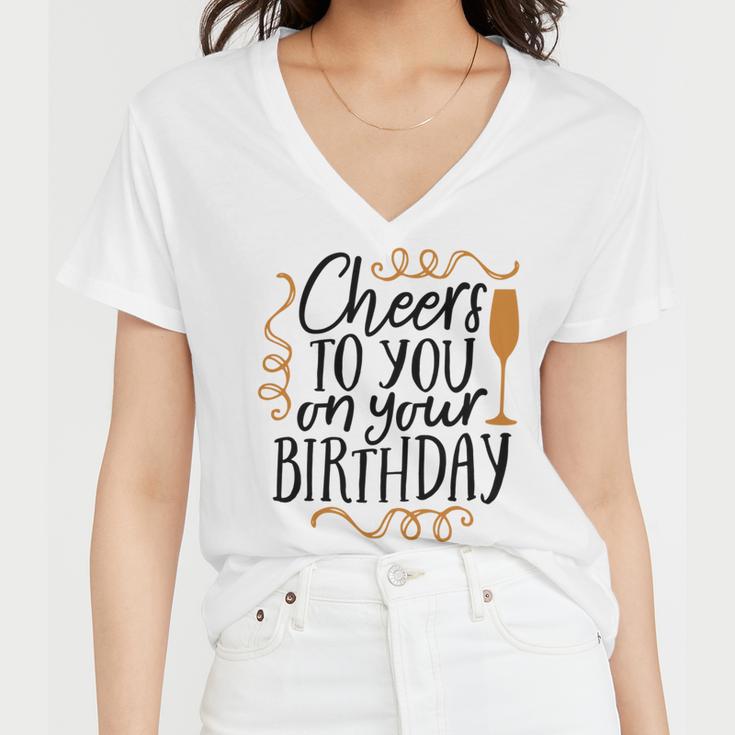 Cheers To You On Your Birthday Women V-Neck T-Shirt