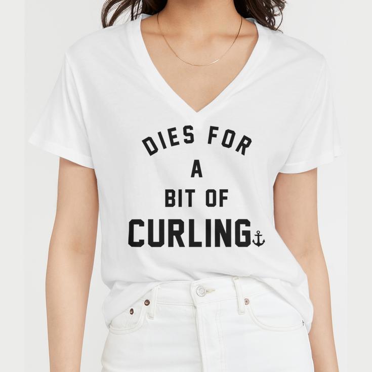 Dies For A Bit Of Curling Women V-Neck T-Shirt