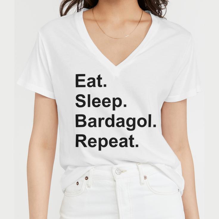 Eat Sleep Bardagol Repeat Women V-Neck T-Shirt