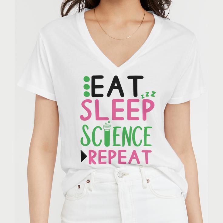 Eat Sleep Science Repeat Women V-Neck T-Shirt