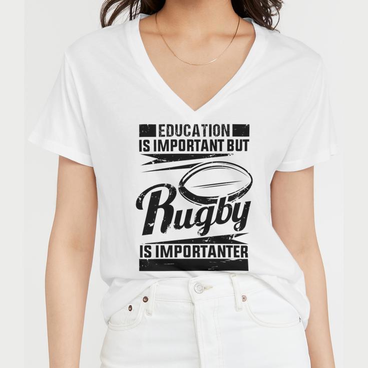 Education Is Important But Rugby Is Importanter Women V-Neck T-Shirt